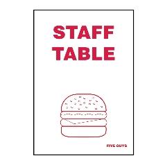 FIVE GUYS INDOOR TABLE NOTICE STAFF TABLE