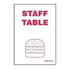 FIVE GUYS INDOOR TABLE NOTICE STAFF TABLE